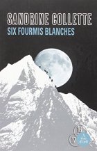 Six fourmis blanches - Sandrine Collette