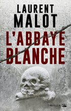 L'Abbaye blanche - Laurent Malot