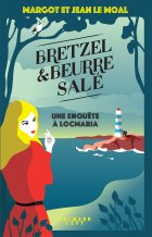 Bretzel & beurre salé : Une enquête à Locmaria (Tome 1) - Margot et Jean Le Moal