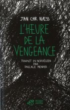 L'heure de la vengeance de Jan Christian Naess