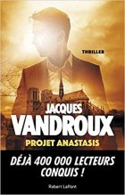 Projet Anastasis - Jacques Vandroux 