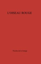 L'oiseau Rouge - Nicolas de la Grange