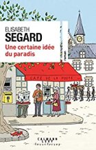 Une certaine idée du paradis - Elisabeth Segard