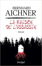 La maison de l'assassin - Bernhard Aichner 