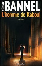 L'homme de Kaboul - Cédric Bannel