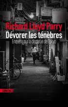 Dévorer les ténèbres - Richard Lloyd Parry