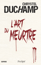 L'Art du meurtre - Chrystel Duchamp