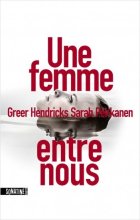 Une femme entre nous - Greer Hendricks et Sarah Pekkanen 