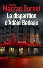 La Disparition d'Adèle Bedeau - Graeme Macrae Burnet 