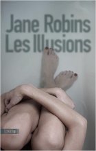 Les illusions - Jane Robins