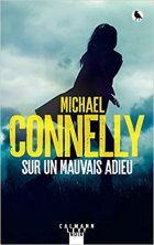 Sur un mauvais adieu - Michael Connelly
