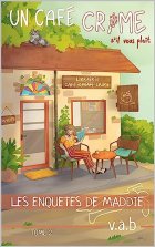 Les enquêtes de Maddie (Tome 2) : Un café crime s'il vous plait - V.A.B