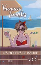 Les enquêtes de Maddie (Tome 1) : Vacances funestes à l'Eden hôtel - V.A.B