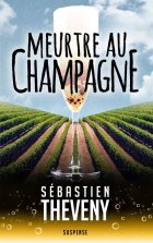 Meurtre au champagne - Sébastien Théveny
