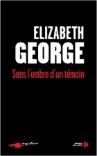 Sans l'ombre d'un témoin - Elizabeth George