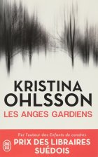 Les anges gardiens - Kristina Ohlsson