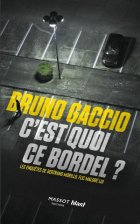 C'est quoi ce bordel ? - Bruno Gaccio