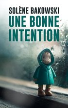 Une bonne intention - Solène Bakowski