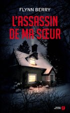 L'assassin de ma sœur - Flynn Berry