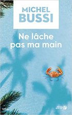 Ne lâche pas ma main - Michel Bussi 