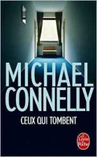 Ceux qui tombent - Michael Connelly