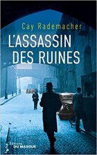 L'assassin des ruines - Cay Rademacher