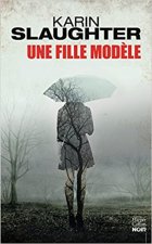 Une fille modèle - Karin Slaughter