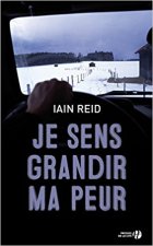 Je sens grandir ma peur - Iain Reid