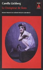 Le dompteur de lions - Camilla Läckberg