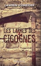 Les Larmes des Cigognes - Lawren Schneider 