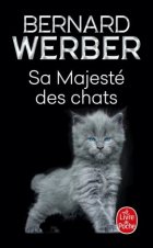 Sa majesté des chats - Bernard Werber