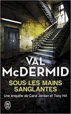 Sous les mains sanglantes - Val McDermid