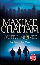 L'Alliance des Trois (Autre-Monde, Tome 1) - Maxime Chattam