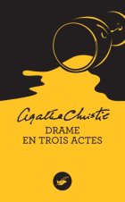 Drame en trois actes - Agatha Christie