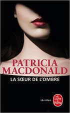 La Soeur de l'ombre - Patricia MacDonald