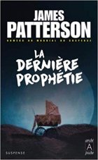 La dernière prophétie - James Patterson