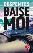 Baise-moi - Virginie Despentes
