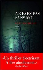 Ne pars pas sans moi - Gilly Macmillan
