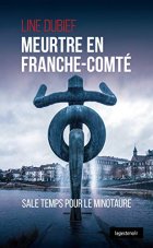Meurtre en Franche-Comté - Line Dubief