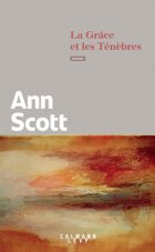 La Grâce et les Ténèbres - Ann Scott