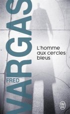 L'homme aux cercles bleus - Fred Vargas