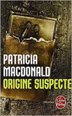 Origine suspecte - Patricia MacDonald