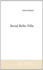 Serial Belle-Fille - Cécile Pellault 