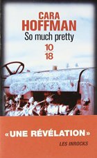 So much pretty - Cara Hoffman