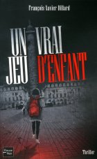 Un vrai jeu d'enfant - François-Xavier Dillard
