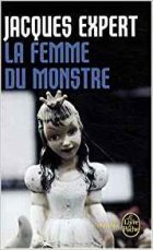 La femme du monstre - Jacques Expert
