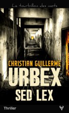 Urbex Sed Lex - Christian Guillerme