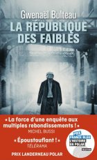 La République des faibles - Gwenaël Bulteau