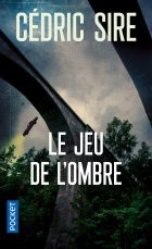 Le jeu de l'ombre - Cédric Sire