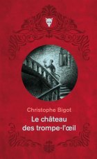 Le Château des trompe-l'œil - Christophe Bigot